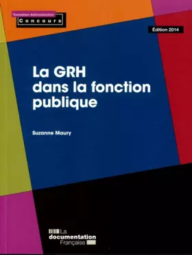 La GRH dans la fonction publique - Edition 2014 - Maury Suzanne