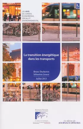 La transition énergétique dans les transports - Conseil économique social et environnemental, Bruno Duchemin, Sébastien Genest