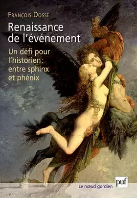 Renaissance de l'événement - un défi pour l'historien: entre sphinx et phénix