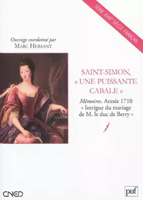 Saint-Simon, "une puissante cabale" - mémoires, année 1710 " intrigue du mariage de M. le duc de Berry "