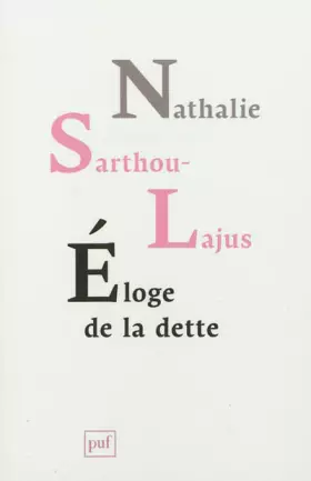 Éloge de la dette - Nathalie Sarthou-Lajus
