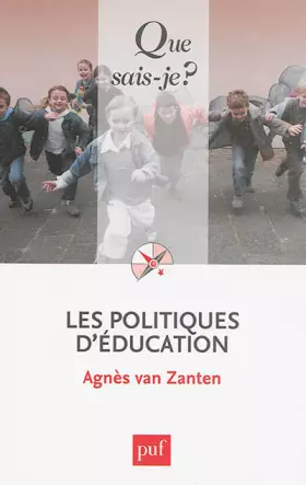Les politiques d'éducation - Agnès van Zanten
