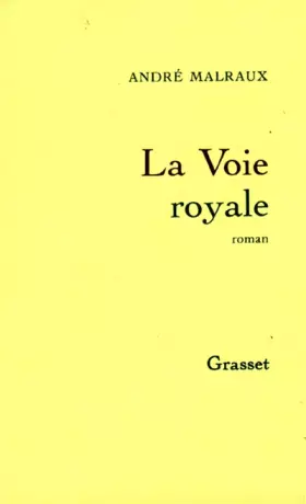 La Voie Royale - André Malraux