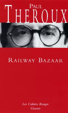 Railway Bazaar: (*) - Paul Theroux