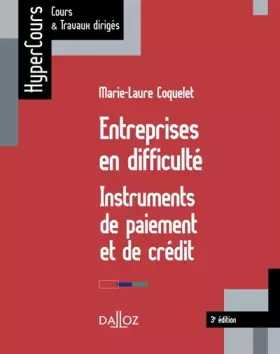 Entreprises en difficulté, instruments de paiement et de crédit - Marie-Laure Coquelet