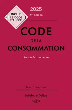 Code de la consommation 2025: annoté & commenté