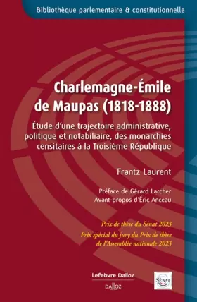 Charlemagne-Emile de Maupas (1818-1888): étude d'une trajectoire