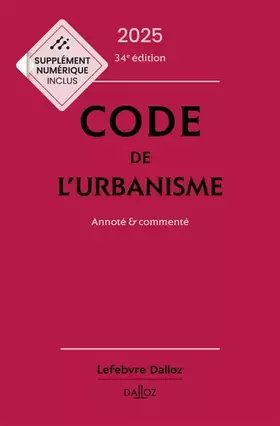 Code de l'urbanisme 2025: annoté & commenté