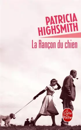 La Rançon du chien - Patricia Highsmith