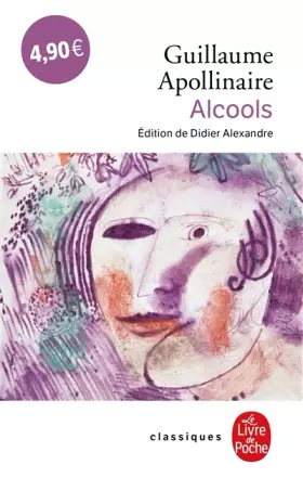 Alcools - Guillaume Apollinaire