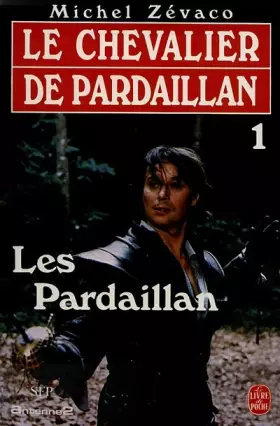 Les Pardaillan Tome 1 Le chevalier de Pardaillan - Michel Zévaco