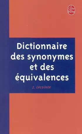 Dictionnaire des synonymes et des équivalences - Jean Lecointe