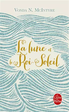 La Lune et le Roi-soleil - Vonda McIntyre