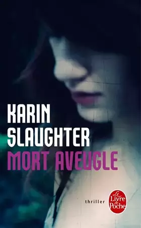 Mort aveugle - Karin Slaughter