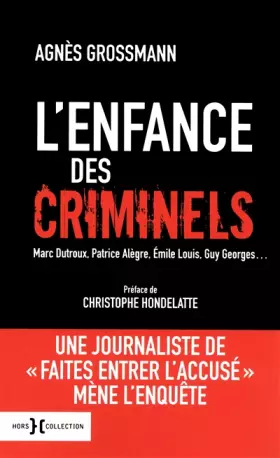 L'enfance des criminels - Agnès GROSSMANN