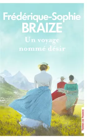 Un voyage nommé désir - Frédérique-Sophie BRAIZE