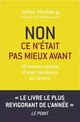 Non ce n'était pas mieux avant - Johan Norberg, Mathieu Laine
