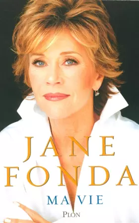 Ma vie - Jane FONDA
