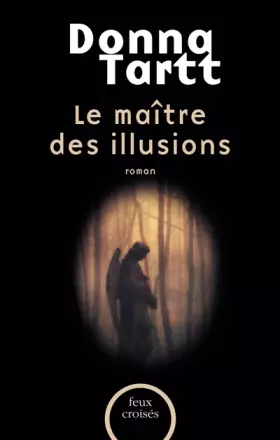 Le Maître des illusions - Donna TARTT