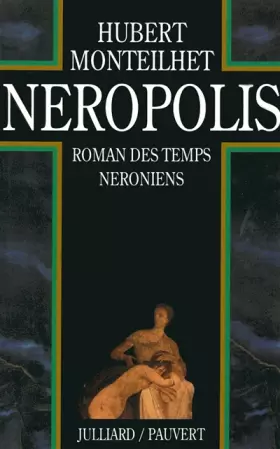 Néropolis: Roman des temps néroniens - Hubert Monteilhet