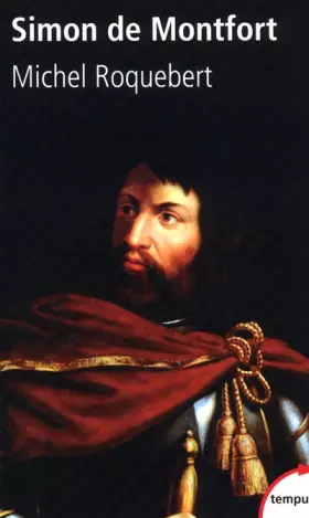 Simon de Montfort: bourreau et martyr