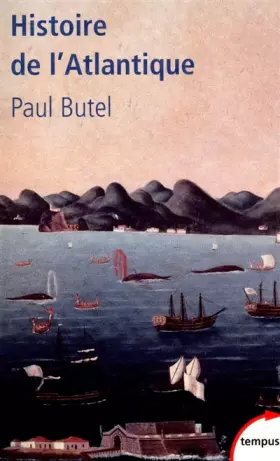 Histoire de l'Atlantique - Paul BUTEL