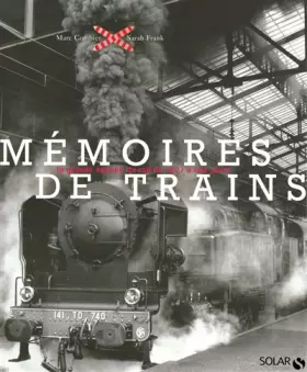 Mémoires de trains - Marc COMBIER