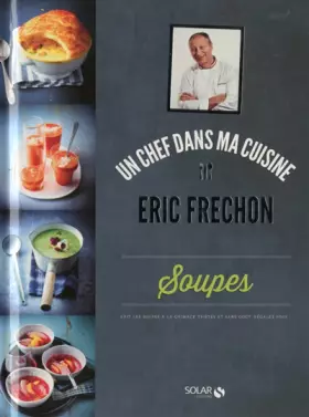 SOUPES - ÉRIC FRÉCHON - Éric Frechon