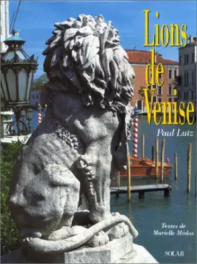 Lions de Venise - Paul Lutz, Marielle Médas