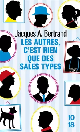 Les autres c'est rien que des sales type - Jacques André BERTRAND