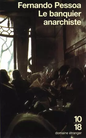 Le Banquier anarchiste - Fernando Pessoa, Joaquim Vidal, Simone Biberfeld, Dominique Touati