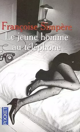Le Jeune Homme au téléphone - Françoise Simpere