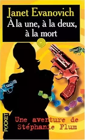 A la une, à la deux, à la mort - Janet Evanovich