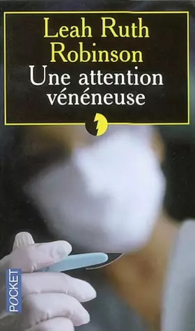 Attention vénéneuse - Ruth Robinson Leath