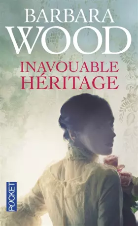 L'Inavouable héritage - Barbara WOOD, Alexandra FORTERRE