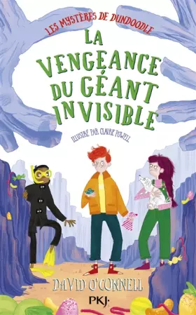 Les Mystères de Dundoodle - tome 03: La vengeance du géant invisible (3) - David O'Connell
