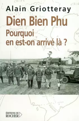 Dien bien phu - pourquoi en est-on arrive la?