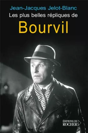 Les plus belles repliques de bourvil