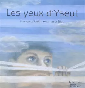 Les yeux d'Yseut - Anastassia Elias, François David