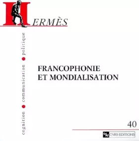 Hermès 40 - Francophonie et mondialisation