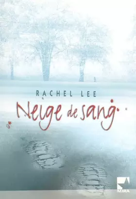 Neige de sang - Rachel Lee