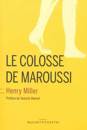 Le colosse de Maroussi - Henry Miller, Yannick Haenel, Georges Belmont