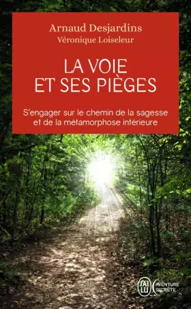 La voie et ses pièges - Véronique Loiseleur, Arnaud Desjardins