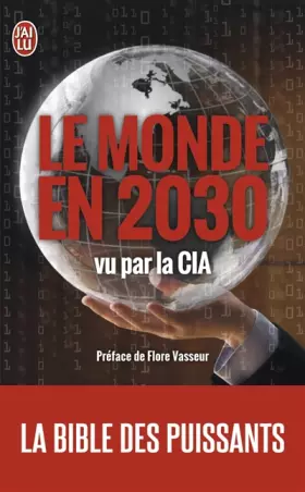 Le monde en 2030 vu par la CIA - Flore Vasseur, Collectif, Vincent Delezoïde