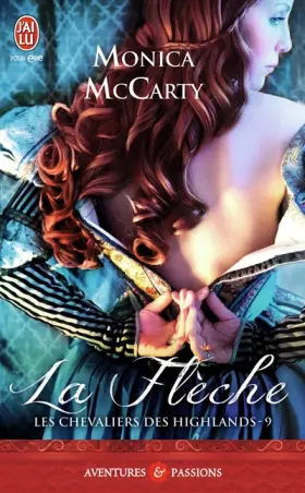 Les chevaliers des Highlands, Tome 9: La flèche - Monica McCarty, Astrid Mougins
