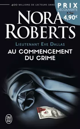 Lieutenant Eve Dallas, Tome 1: Au commencement du crime - Nora Roberts, Maud Godoc