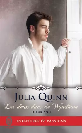 Les deux ducs de Wyndham, 1: Le brigand - Julia Quinn, Léonie Speer