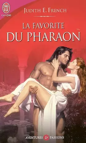 La favorite du pharaon - Judith E. French