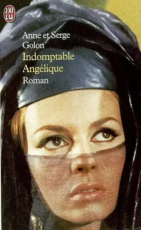 Indomptable Angélique - Anne Golon, Serge Golon