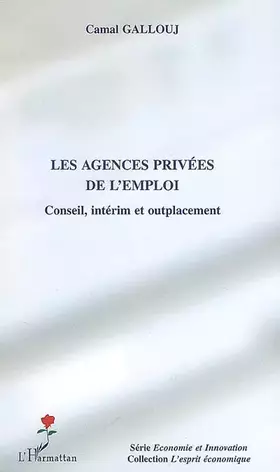 Les agences privées de l'emploi - conseil, intérim et outplacement